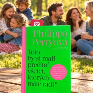 Toto mali čítať všetci, ktorých máte radi - Philippa Perry*