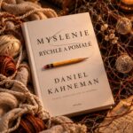 Myslenie rýchle a pomalé - Daniel Kahneman