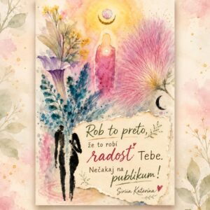 Pohľadnica AMARE by SIRIIA 22 " Rob to preto .. "